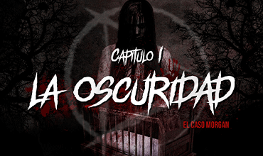 Capítulo 1 - La Oscuridad: Resuelve el caso Morgan